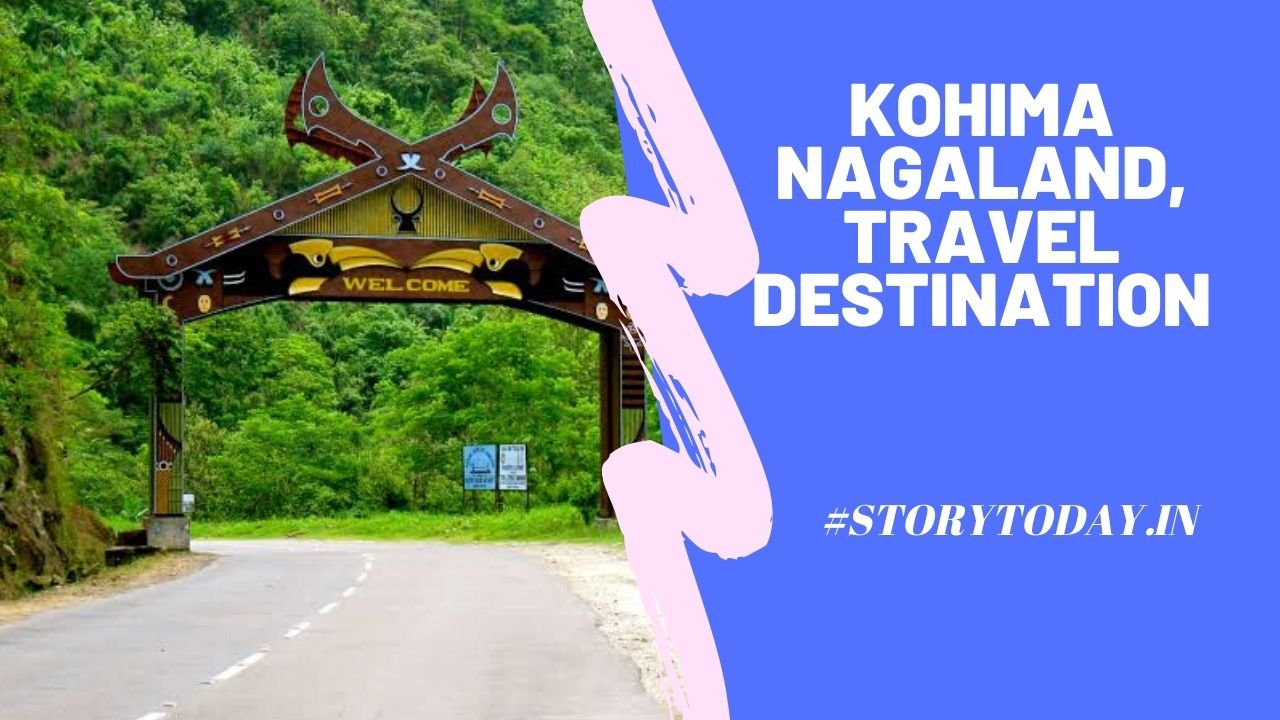 Kohima Nagaland, Travel Destination