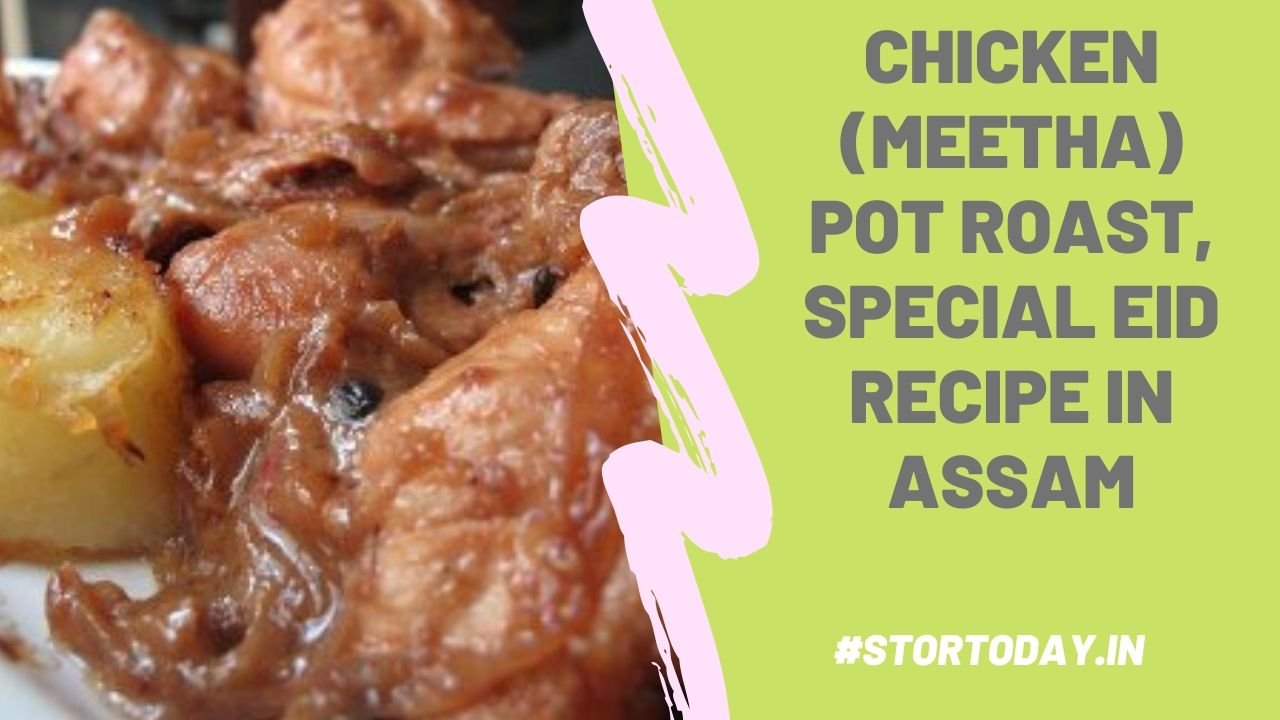 Chicken (meetha) Pot Roast,Special Eid Recipe in Assam
